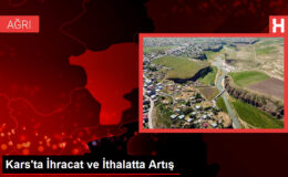 Kars’ta İhracat ve İthalatta Artış