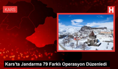 Kars’ta Jandarma 79 Farklı Operasyon Düzenledi
