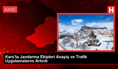 Kars’ta Jandarma Grupları Asayiş ve Trafik Uygulamalarını Artırdı